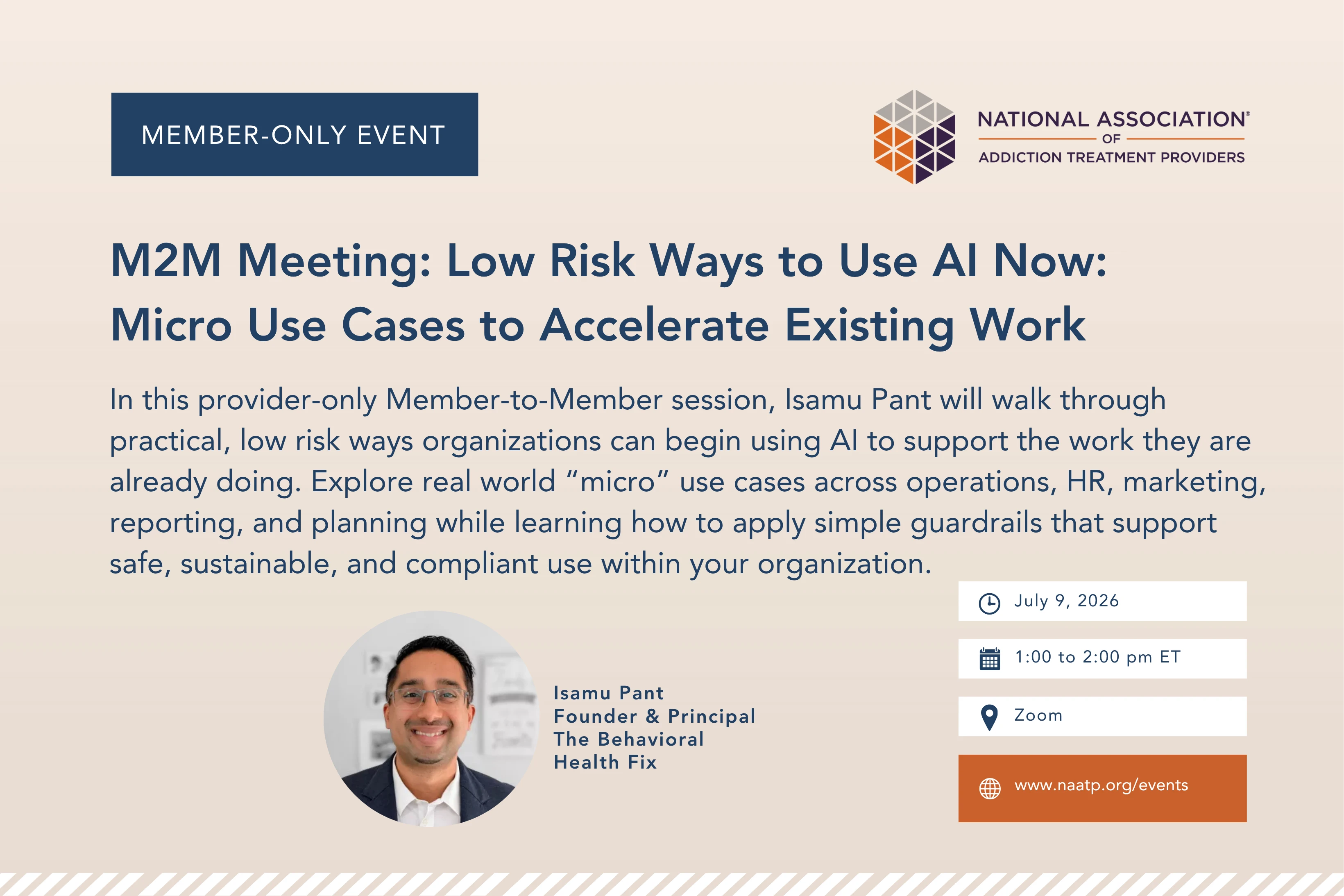 Promotional graphic for a NAATP Member-to-Member webinar titled “Low Risk Ways to Use AI Now: Micro Use Cases to Accelerate Existing Work.” Features presenter Isamu Pant and highlights practical AI use cases for operations, HR, marketing, reporting, and planning. Includes event date, July 9, 2026, time, Zoom location, and NAATP branding.