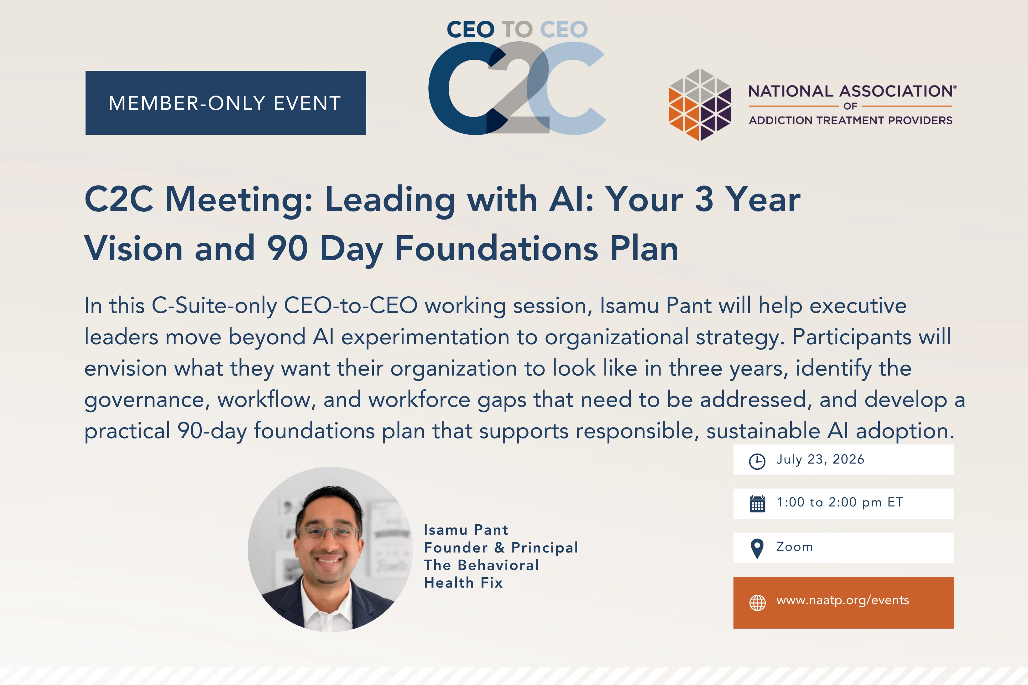 Promotional graphic for a C-Suite only working session titled 'C2C Session: Leading with AI — Your 3-Year Vision & 90-Day Foundations Plan,' hosted by NAATP on July 23, 2026, 1:00–2:00 pm ET via Zoom, presented by Isamu Pant, Founder & Principal of The Behavioral Health Fix